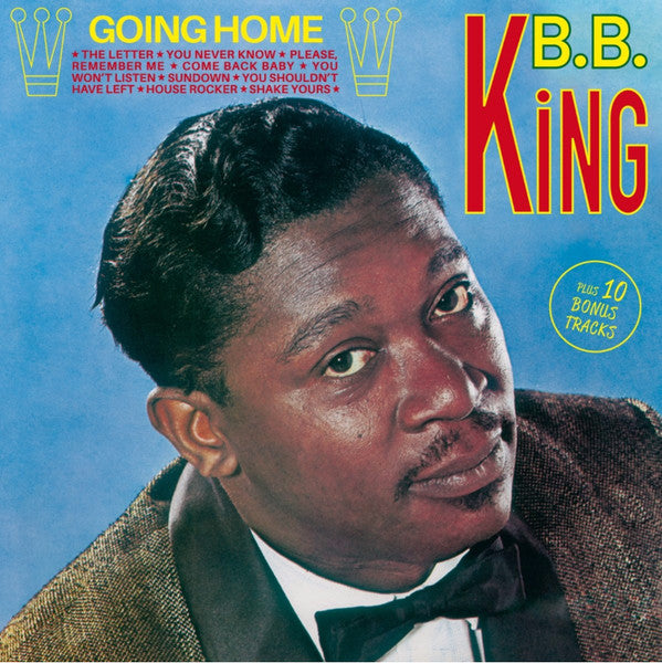 KING,B.B. - GOIN HOME (10 BONUS TRACKS/REMASTERED)