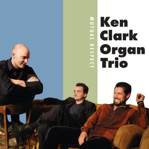 CLARK,KEN ORGAN TRIO - MUTUAL RESPECT