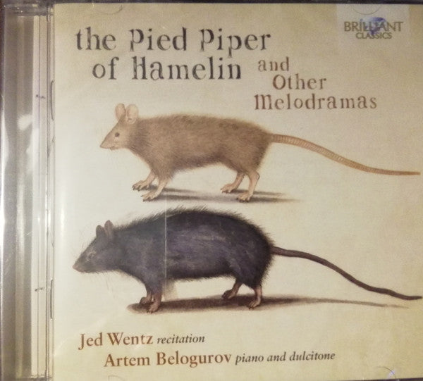 WENTZ,JED; ARTEM BELOGUROV - PIED PIPER OF HAMELIN & OTHER MELODRAMAS