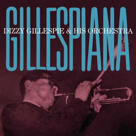 GILLESPIE,DIZZY & HIS ORCHESTRA - GILLESPIANA + 4 BONUS TRACKS (24BIT REMASTER)