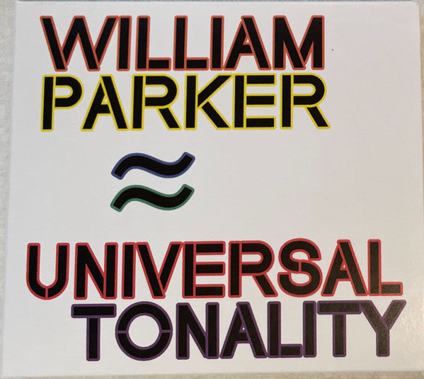 PARKER,WILLIAM - UNIVERSAL TONALITY