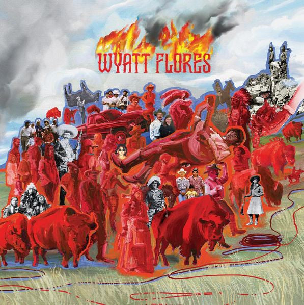 FLORES,WYATT - WELCOME TO THE PLAINS (X)