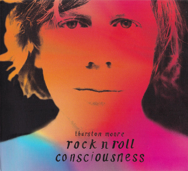 MOORE THURSTON - ROCK N ROLL CONSCIOUSNESS