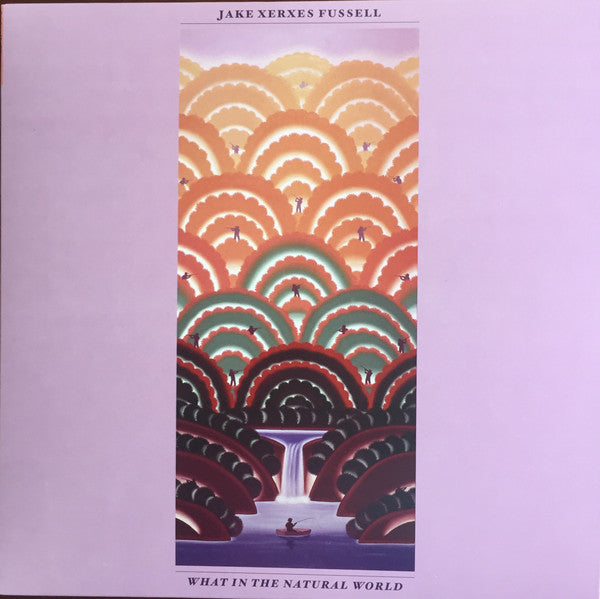 FUSSELL JAKE XERXES - WHAT IN THE NATURAL WORLD