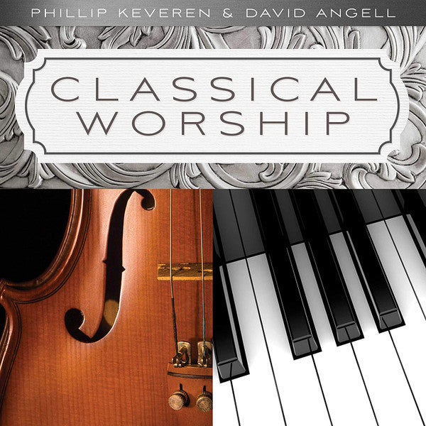 KEVEREN,PHILLIP; DAVID ANGELL - CLASSICAL WORSHIP