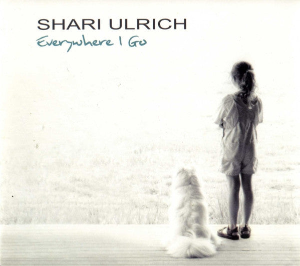 ULRICH,SHARI - EVERYWHERE I GO
