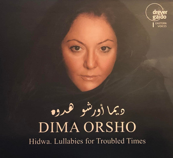 ORSHO,DIMA - DIMA ORSHO: HIDWA - LULLABIES FOR TROUBLED TIMES