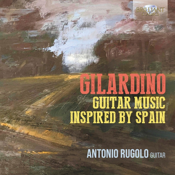 RUGOLO,ANTONIO - GILARDINO: GUITAR MUSIC INSPIRED BY SPAIN