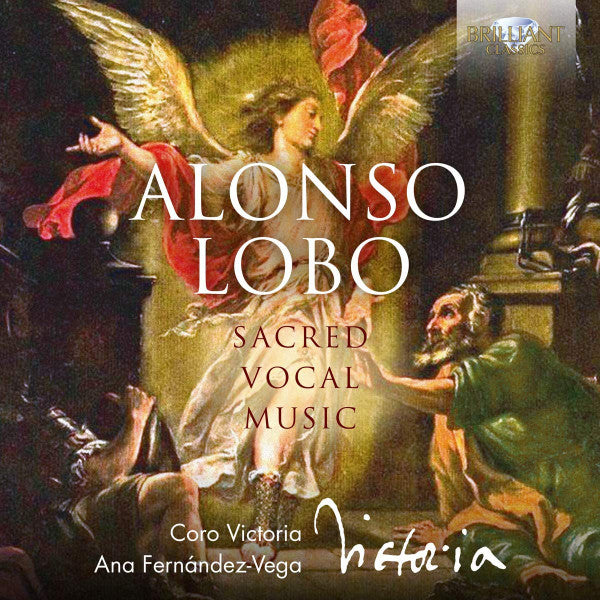 CORO VICTORIA - LOBO: SACRED VOCAL MUSIC