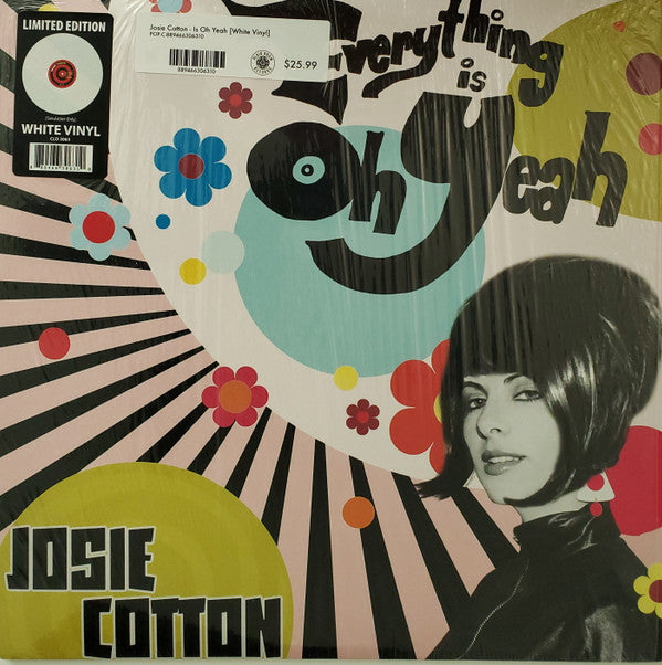COTTON,JOSIE - EVERYTHING IS OH YEAH (WHITE VINYL)