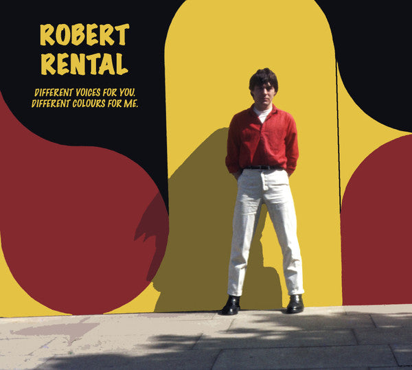 ROBERT RENTAL - DIFFERENT VOICES FOR YOU. DIFFERENT COLOURS FOR ME.
