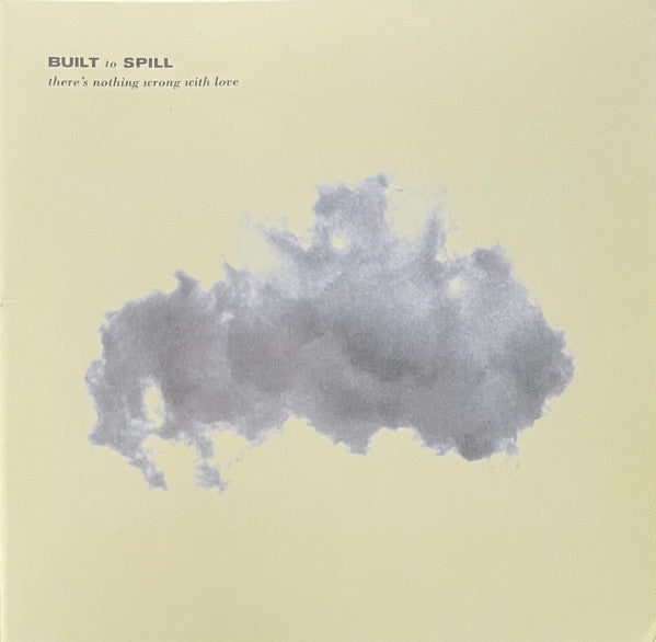 BUILT TO SPILL - THERE'S NOTHING WRONG WITH LOVE