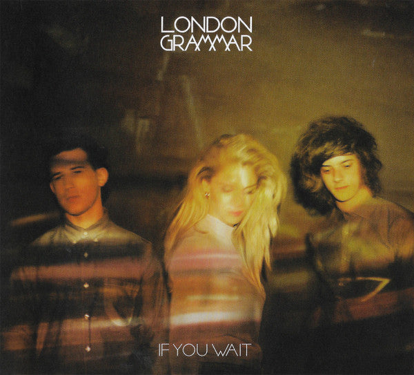 LONDON GRAMMAR - IF YOU WAIT