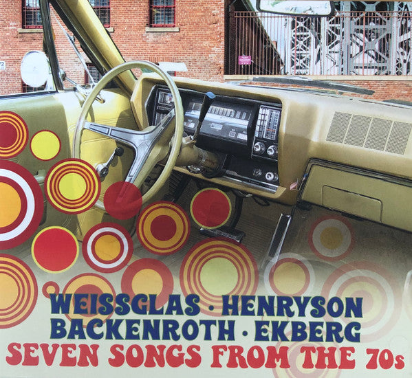 WEISSGLAS,ERIK; SVANTE HENRYSON; HANS BACKENROTH; JOAKIM EKBERG - SEVEN SONGS FROM THE 70S