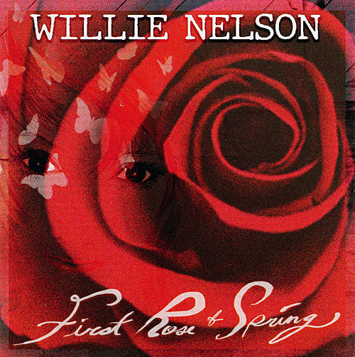 NELSON,WILLIE - FIRST ROSE OF SPRING