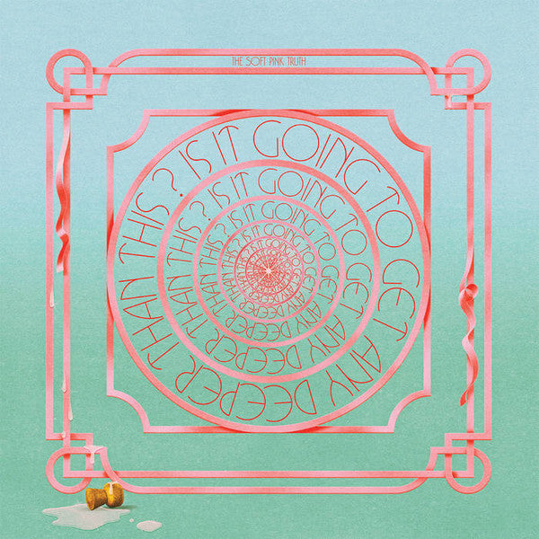 SOFT PINK TRUTH - IS IT GOING TO GET ANY DEEPER THAN THIS? (2LP)
