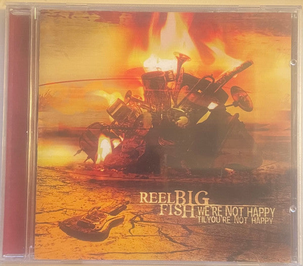 REEL BIG FISH - WE'RE NOT HAPPY 'TIL YOU'RE NOT HAPPY