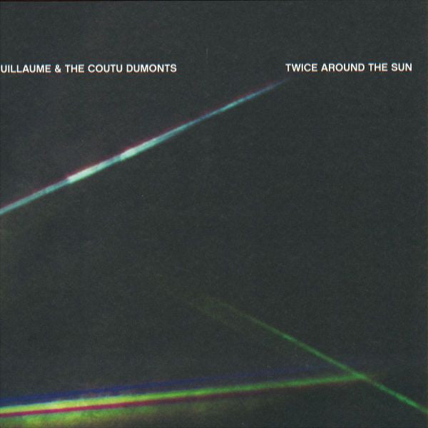 GUILLAUME & THE COUTU DUMONTS - TWICE AROUND THE SUN (2 X 12IN)