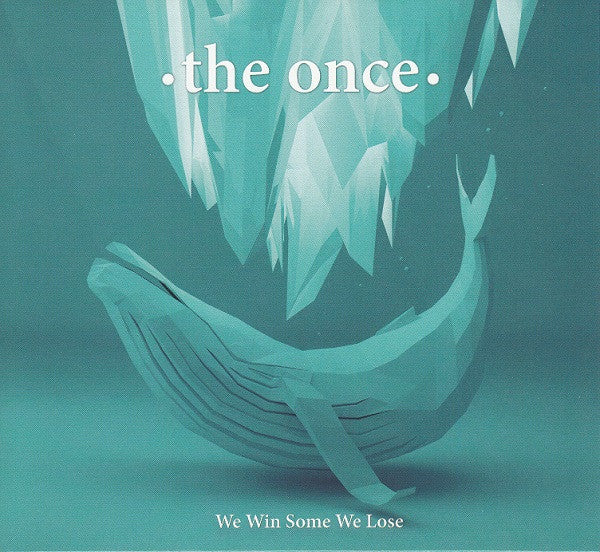 ONCE - WE WIN SOME WE LOSE