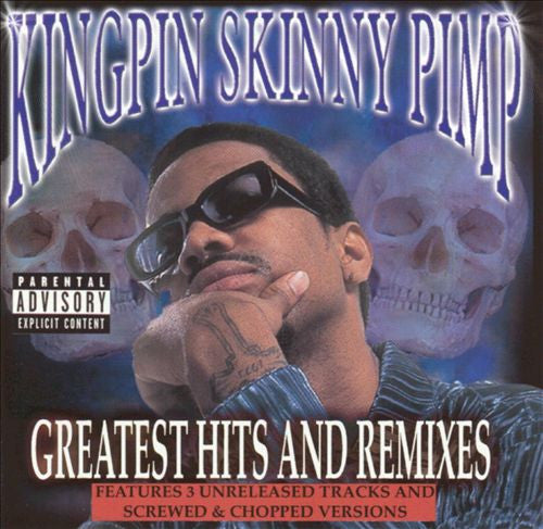 KINGPIN SKINNY PIMP - GREATEST HITS AND REMIXES