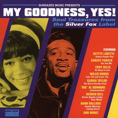 VARIOUS ARTISTS - MY GOODNESS YES: SOUL TREASURES FROM THE SILVER FOX LABEL / VAR