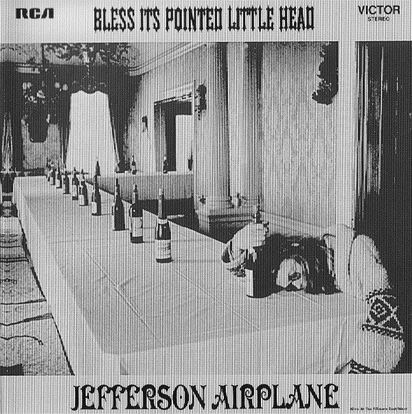 JEFFERSON AIRPLANE - BLESS IT'S POINTED LITTLE HEAD: LIVE