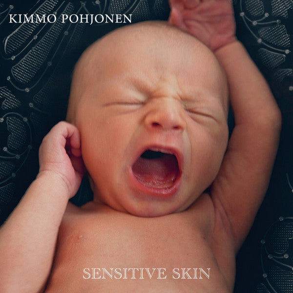 KIMMO POHJONEN - SENSITIVE SKIN