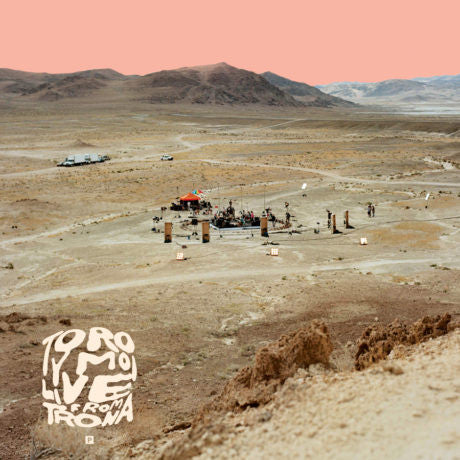 TORO Y MOI - LIVE FROM TRONA