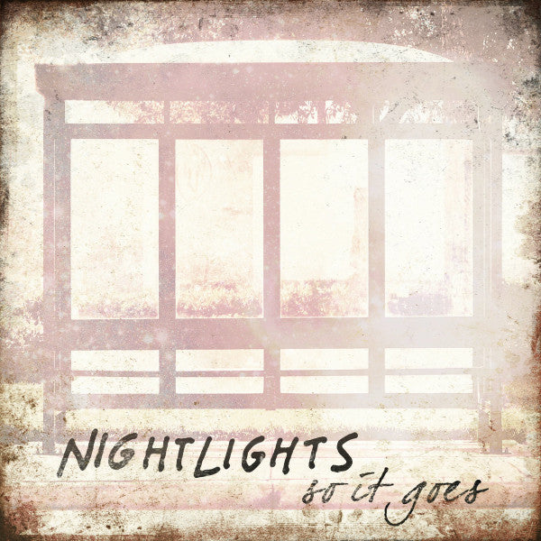 NIGHTLIGHTS - SO IT GOES
