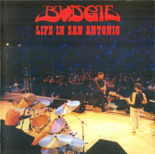 BUDGIE - LIFE IN SAN ANTONIO