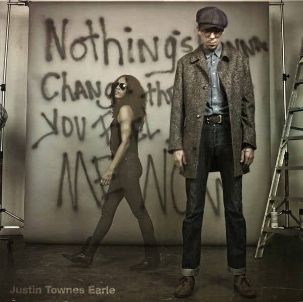EARLE,JUSTIN TOWNES - NOTHING'S GONNA CHANGE THE WAY YOU FEEL ABOUT ME NOW