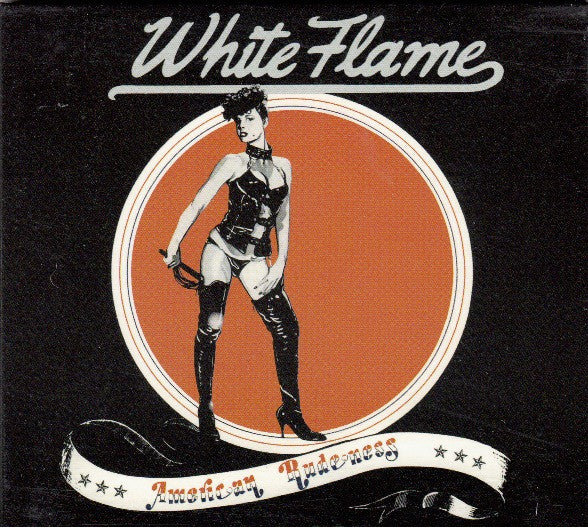 WHITE FLAME - AMERICAN RUDENESS