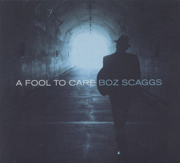 SCAGGS,BOZ - FOOL TO CARE