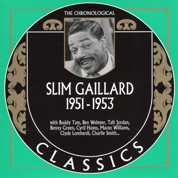 GAILLARD,SLIM - CHRONOLOGICAL SLIM GAILLARD: 1951-1953