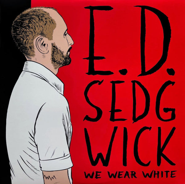 E.D. SEDGWICK - WE WEAR WHITE