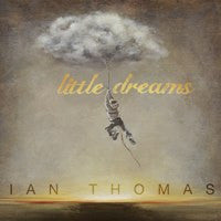 THOMAS,IAN - LITTLE DREAMS