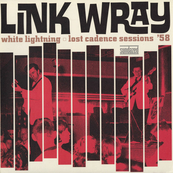 WRAY,LINK - WHITE LIGHTNING: LOST CADENCE SESSIONS