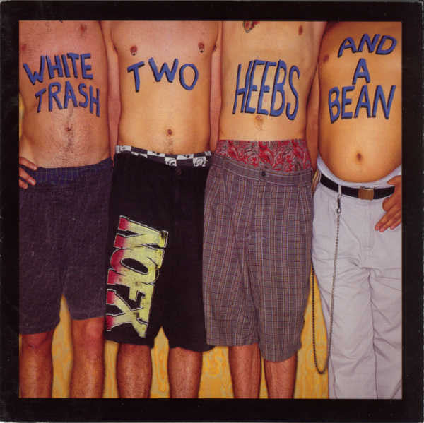 NOFX - WHITE TRASH TWO HEEBS