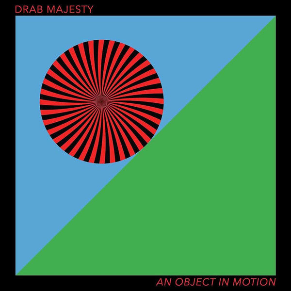 DRAB MAJESTY - OBJECT IN MOTION EP