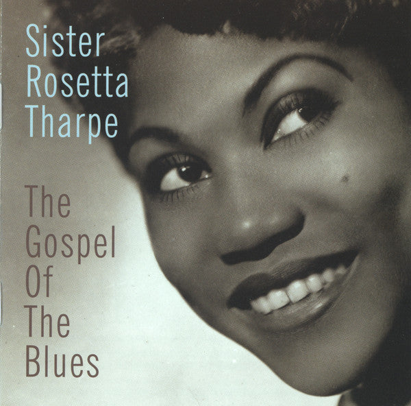 THARPE,SISTER ROSETTA - GOSPEL OF BLUES