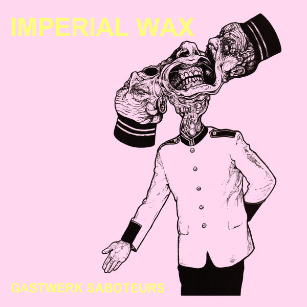 IMPERIAL WAX - GASTWERK SABOTEUR