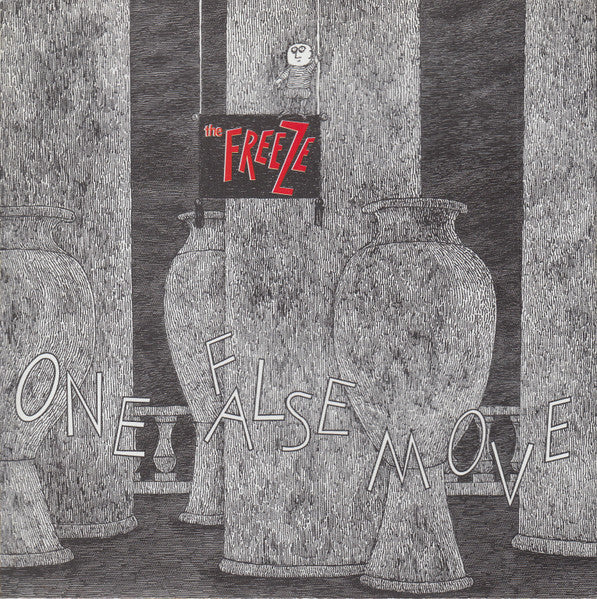FREEZE - ONE FALSE MOVE