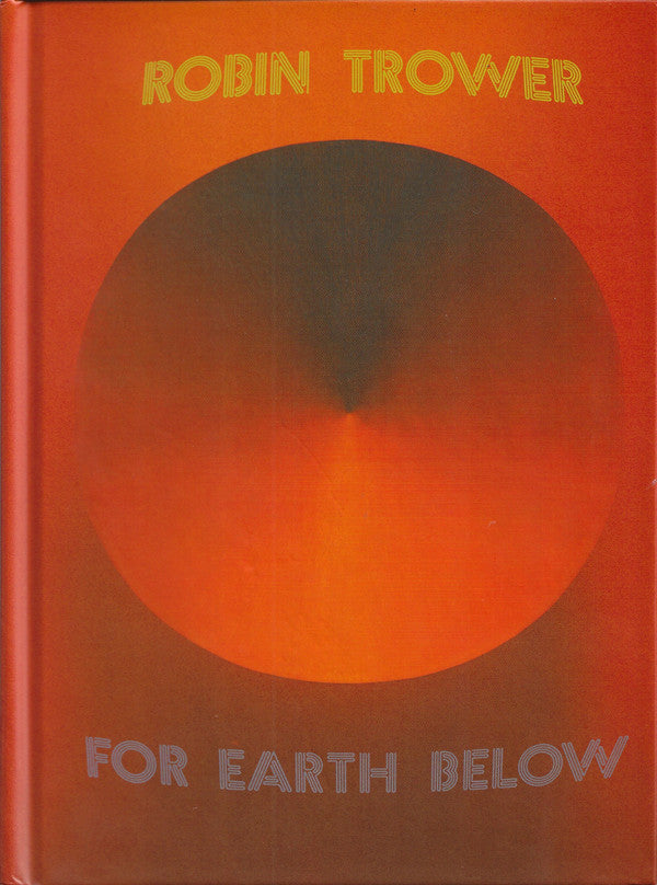 TROWER,ROBIN - FOR EARTH BELOW - 50TH ANNIVERSARY EDITION