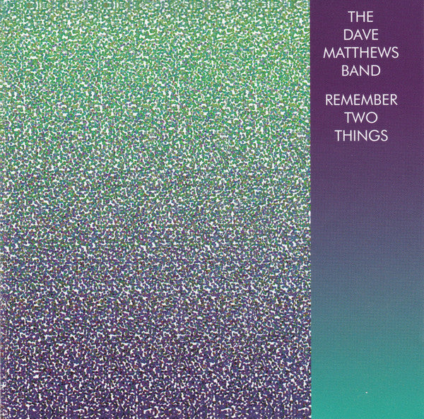 DAVE MATTHEWS BAND - REMEMBER TWO THINGS