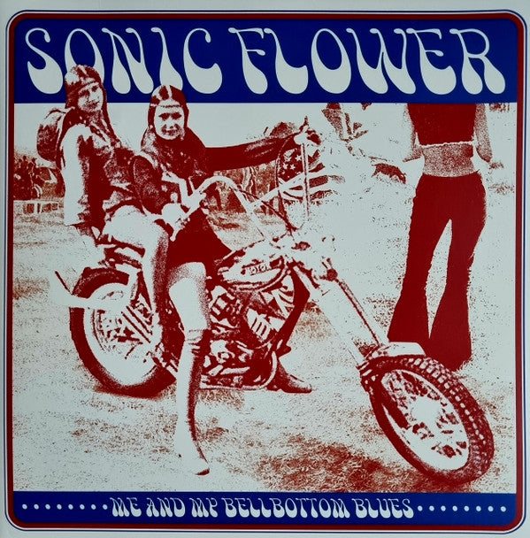 SONIC FLOWER - ME & MY BELLBOTTOM BLUES