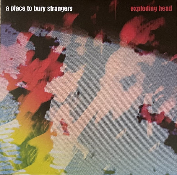 PLACE TO BURY STRANGERS - EXPLODING HEAD (2022 REMASTER/DELUXE/LIMITED/2LP)