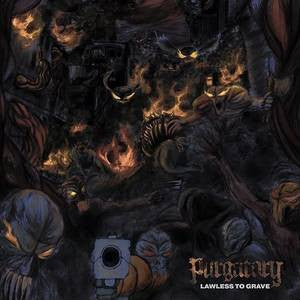PURGATORY - LAWLESS TO GRAVE