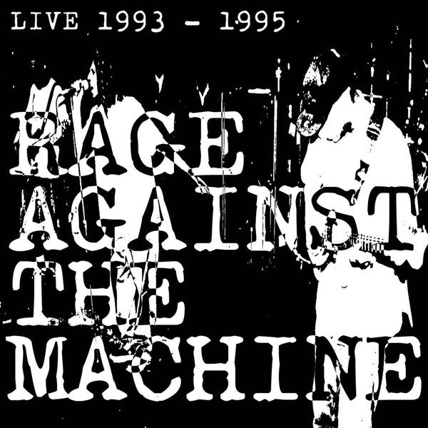 RAGE AGAINST THE MACHINE - LIVE 1993 - 1995