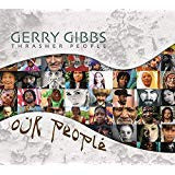 GERRY GIBBS; ALEX COLLINS; GIANLUCA RENZI - GERRY GIBBS: OUR PEOPLE