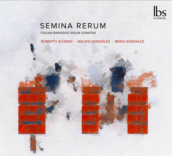 ALONSO,ROBERTO; AGLAYA GONZALEZ; BRAIS GONZALEZ - SEMINA RERUN: ITAIAN BAROQUE VIOLIN SONATAS